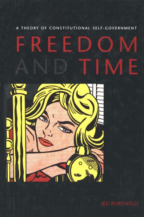 Cover of the book Freedom and Time by Professor Jed Rubenfeld, Yale University Press