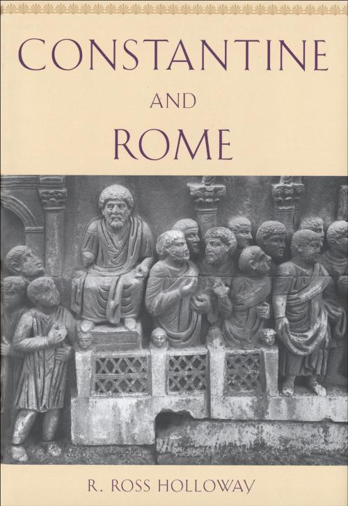Cover of the book Constantine and Rome by R. Ross Holloway, Yale University Press