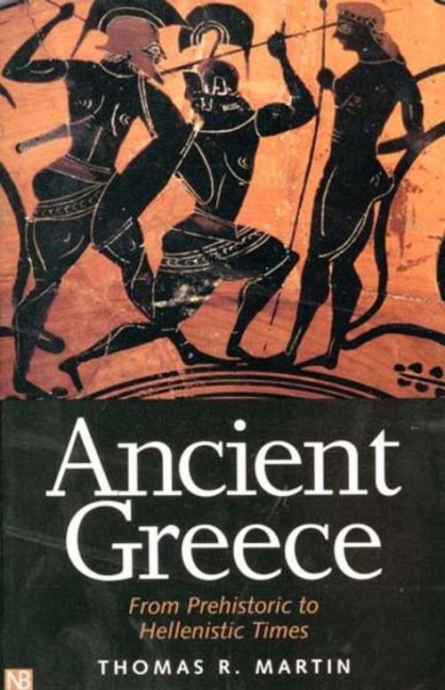 Cover of the book Ancient Greece: From Prehistoric to Hellenistic Times by Thomas R. Martin, Yale University Press