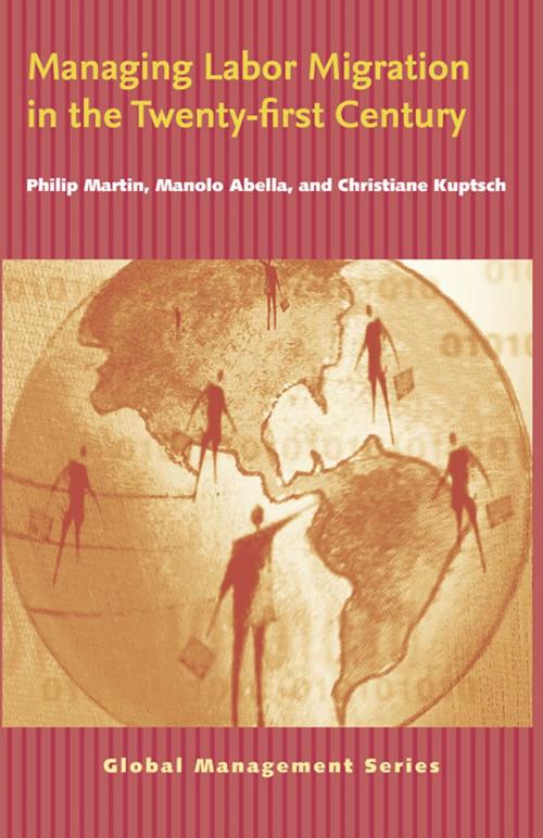 Cover of the book Managing Labor Migration in the Twenty-First Century by Philip Martin, Manolo Abella, Christiane Kuptsch, Yale University Press