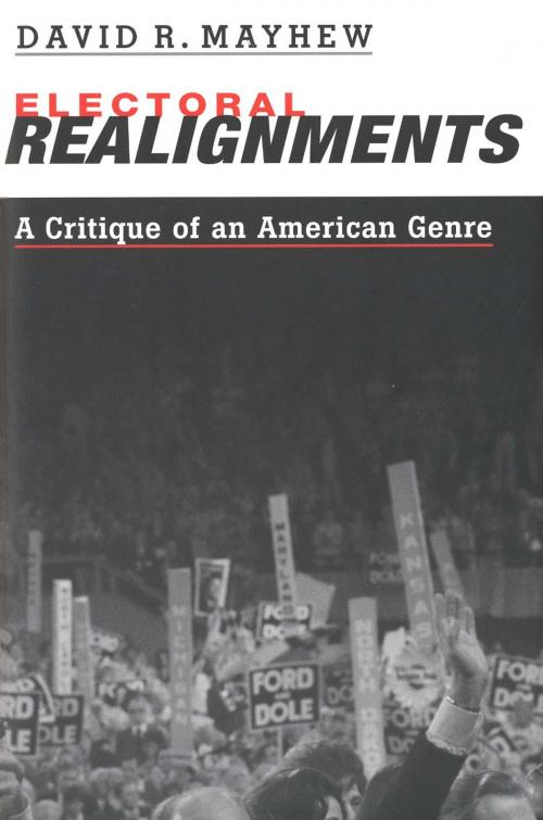 Cover of the book Electoral Realignments by Professor David R. Mayhew, Yale University Press
