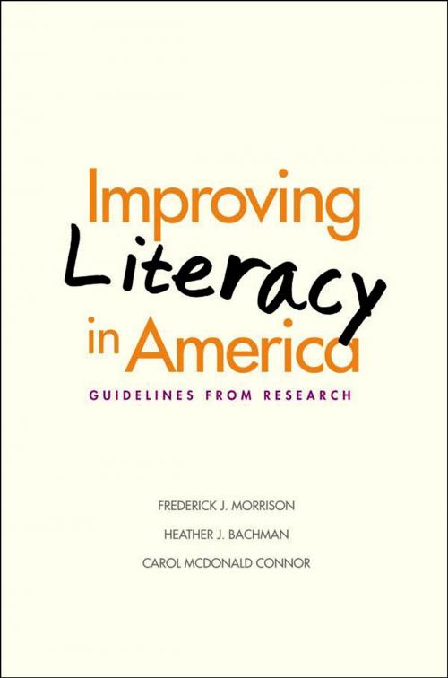 Cover of the book Improving Literacy in America by Dr. Frederick J. Morrison, Dr. Heather J. Bachman, Dr. Carol McDonald Connor, Yale University Press