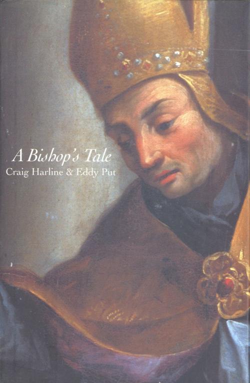 Cover of the book A Bishop's Tale by Mr. Craig Harline, Dr. Eddy Put, Yale University Press