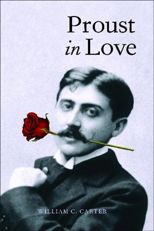 Cover of the book Proust in Love by William C. Carter, Yale University Press