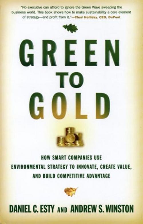 Cover of the book Green to Gold: How Smart Companies Use Environmental Strategy to Innovate, Create Value, and Build Competitive Advantage by Daniel C. Esty, Andrew S. Winston, Yale University Press
