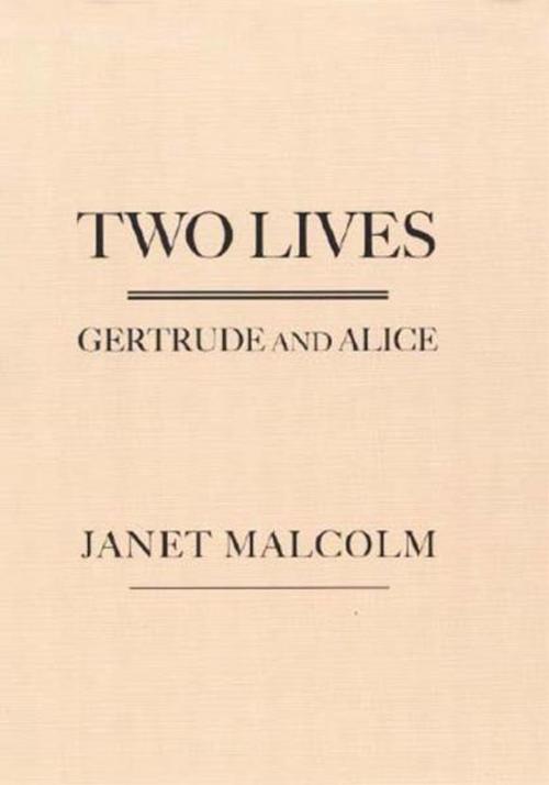 Cover of the book Two Lives: Gertrude and Alice by Janet Malcolm, Yale University Press