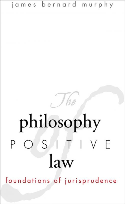 Cover of the book The Philosophy of Positive Law by Professor James Bernard Murphy, Yale University Press