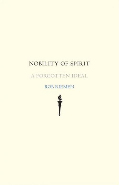 Cover of the book Nobility of Spirit: A Forgotten Ideal by Rob Riemen, Yale University Press