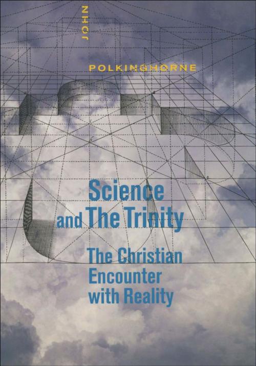 Cover of the book Science and the Trinity by John Polkinghorne, F.R.S., K.B.E., Yale University Press