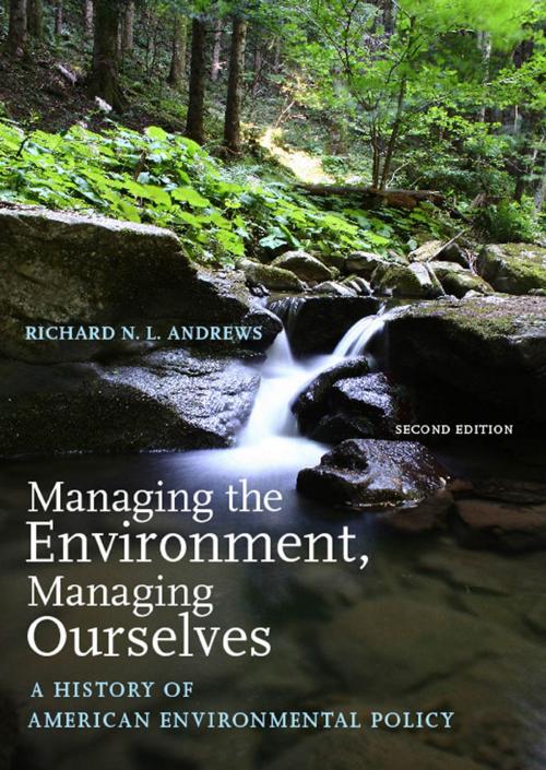 Cover of the book Managing the Environment, Managing Ourselves by Richard N. L. Andrews, Yale University Press