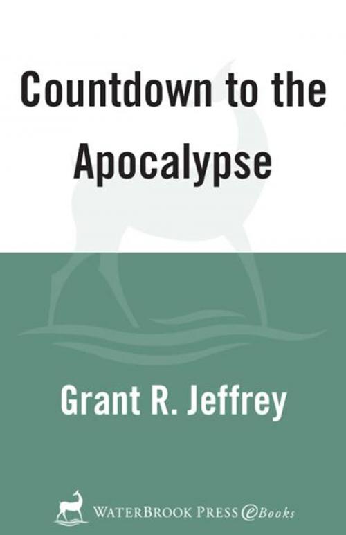 Cover of the book Countdown to the Apocalypse by Grant R. Jeffrey, The Crown Publishing Group