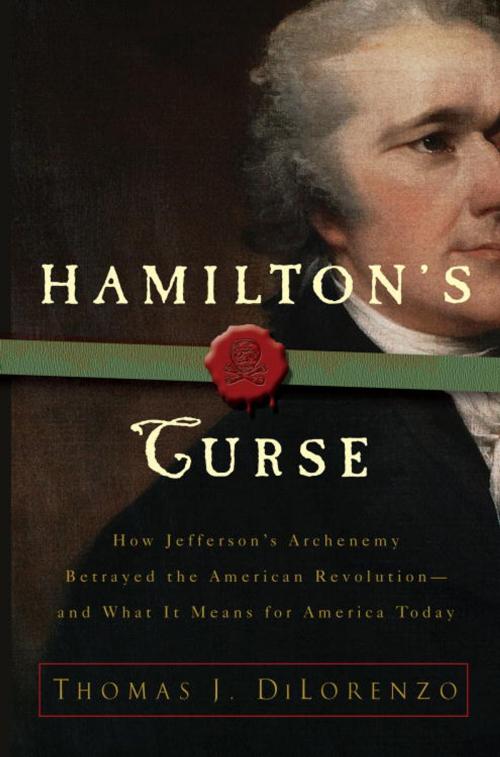 Cover of the book Hamilton's Curse by Thomas J. Dilorenzo, The Crown Publishing Group
