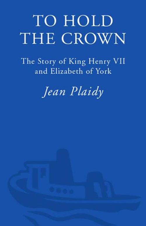 Cover of the book To Hold the Crown by Jean Plaidy, Crown/Archetype
