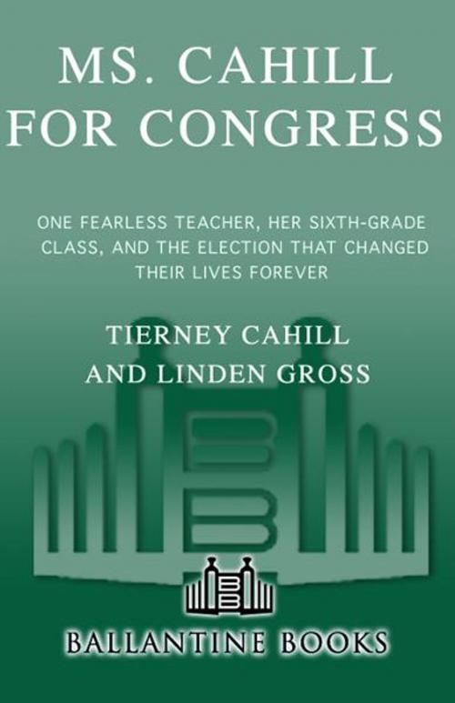 Cover of the book Ms. Cahill for Congress by Tierney Cahill, Linden Gross, Random House Publishing Group