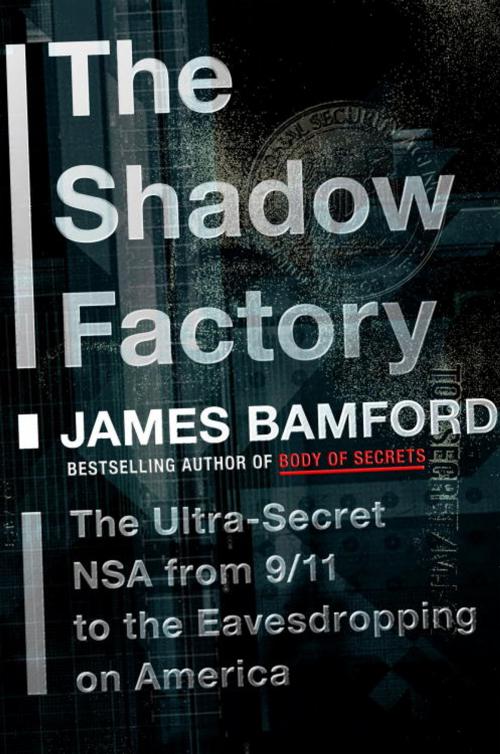 Cover of the book The Shadow Factory by James Bamford, Knopf Doubleday Publishing Group