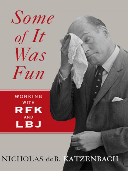 Cover of the book Some of It Was Fun: Working with RFK and LBJ by Nicholas deB Katzenbach, W. W. Norton & Company