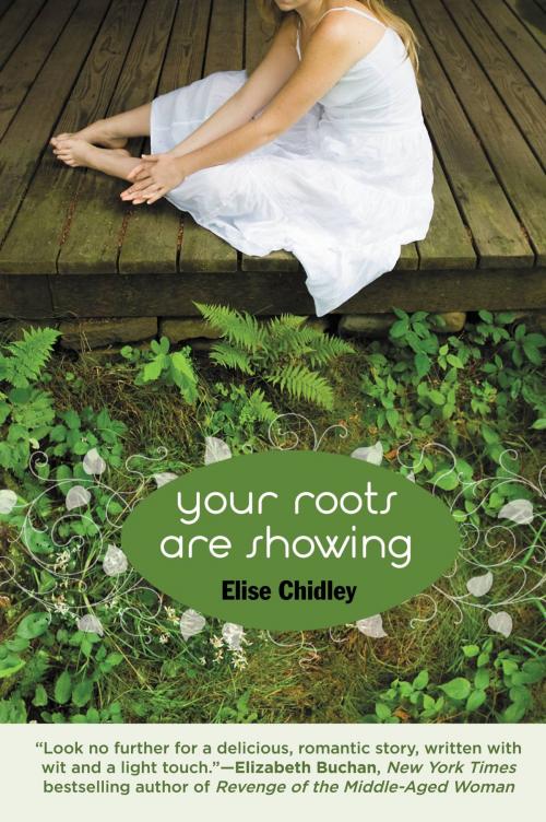 Cover of the book Your Roots Are Showing by Elise Chidley, Grand Central Publishing