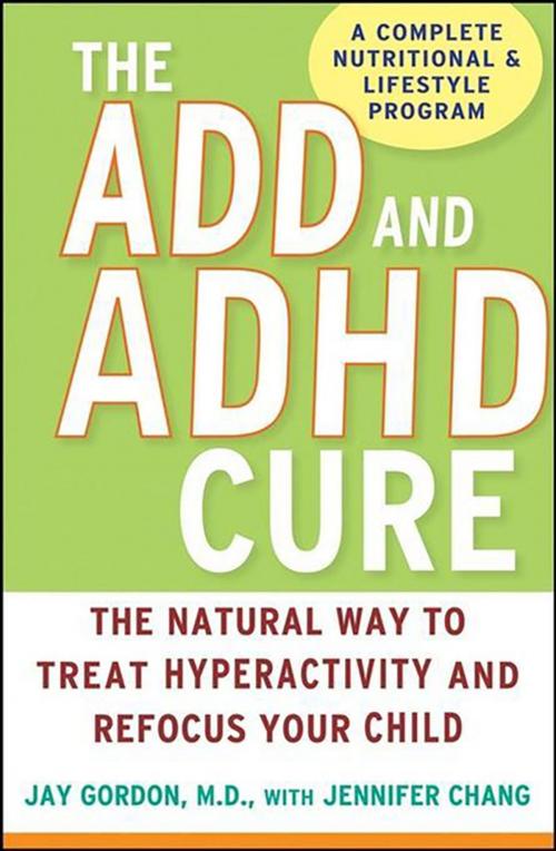 Cover of the book The ADD and ADHD Cure by Jay Gordon, Turner Publishing Company