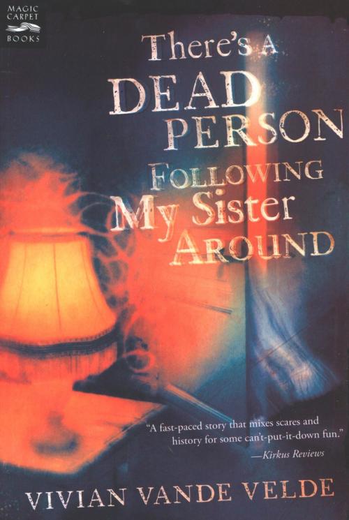 Cover of the book There's a Dead Person Following My Sister Around by Vivian Vande Velde, HMH Books