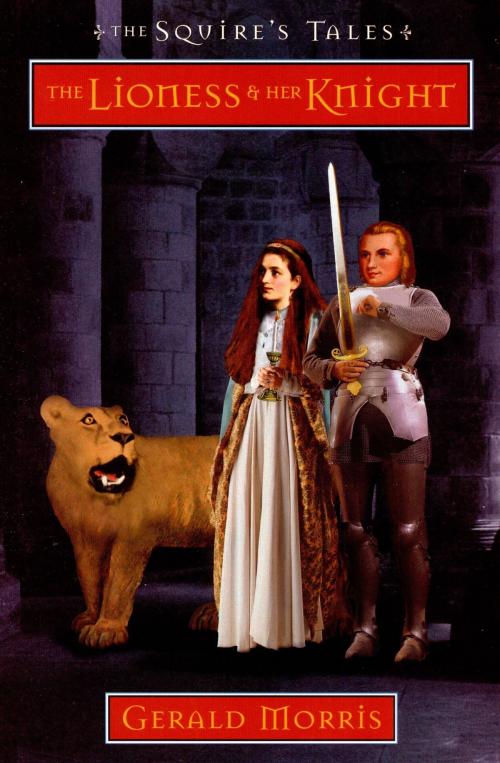Cover of the book The Lioness and Her Knight by Gerald Morris, HMH Books