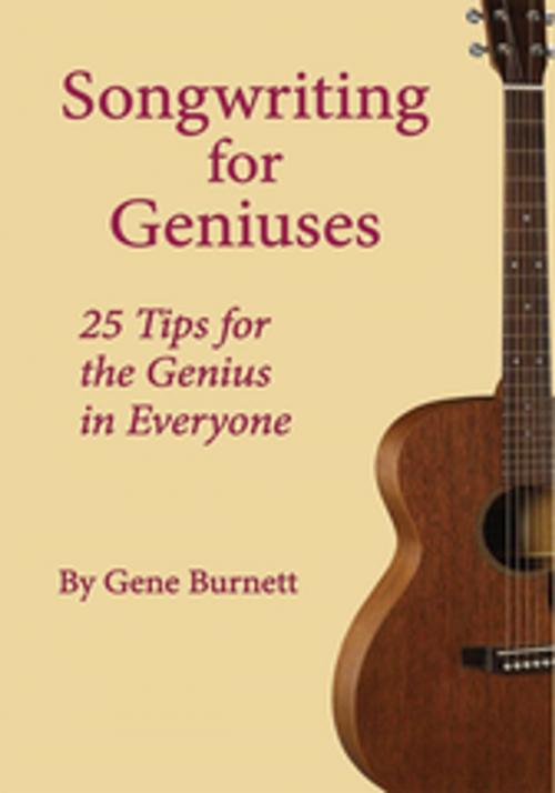 Cover of the book Songwriting for Geniuses by Gene Burnett, iUniverse