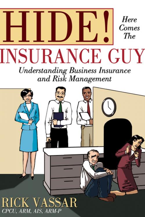 Cover of the book Hide! Here Comes the Insurance Guy by Richard G. Vassar, iUniverse