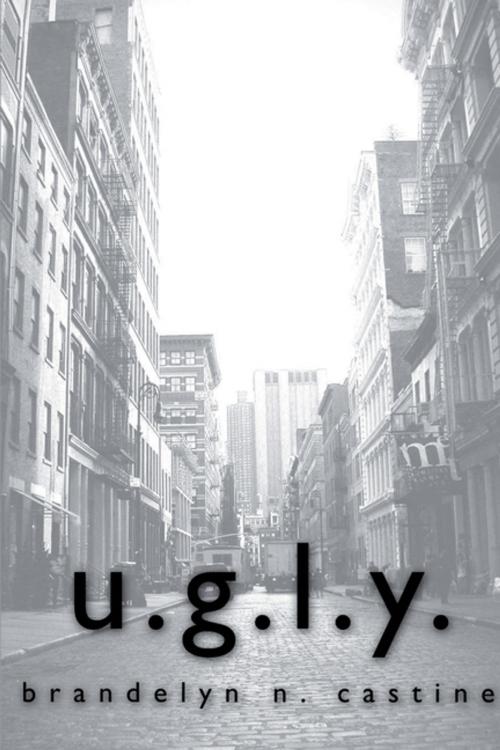 Cover of the book U.G.L.Y. by Brandelyn N. Castine, iUniverse