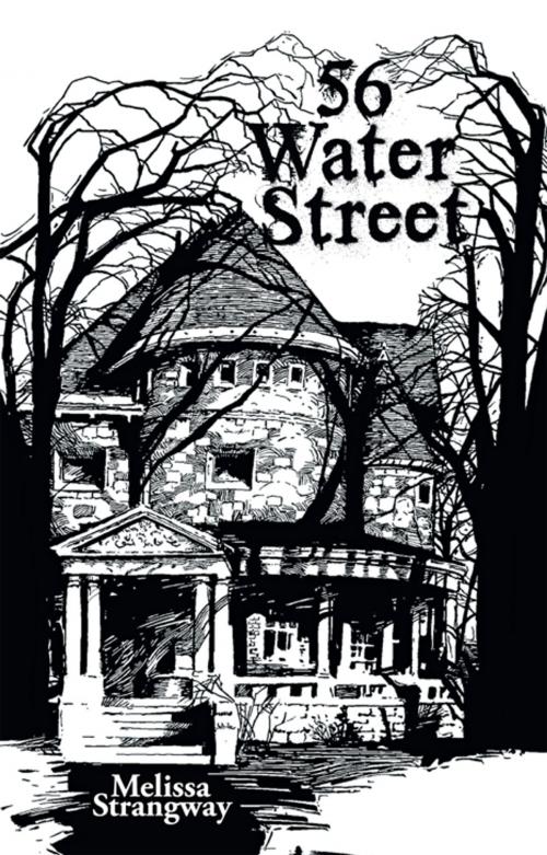 Cover of the book 56 Water Street by Melissa Strangway, iUniverse