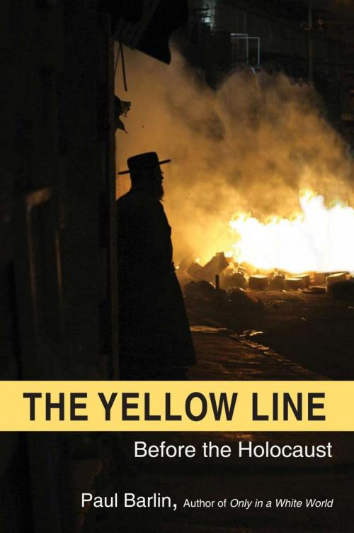 Cover of the book The Yellow Line: Before the Holocaust by Paul Barlin, iUniverse