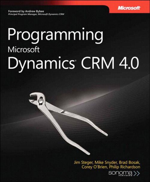 Cover of the book Programming Microsoft Dynamics CRM 4.0 by Jim Steger, Mike Snell, Brad Bosak, Corey O'Brien, Philip Richardson, Pearson Education