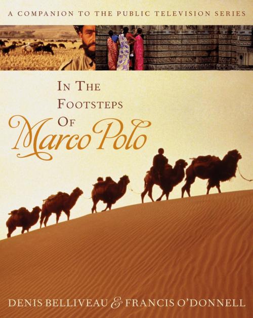 Cover of the book In the Footsteps of Marco Polo by Denis Belliveau, Francis O'Donnell, Rowman & Littlefield Publishers