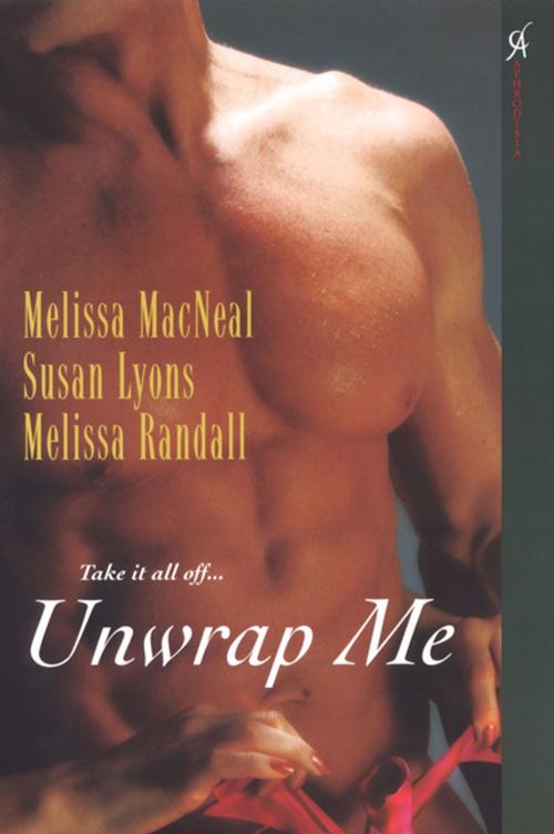 Cover of the book Unwrap Me by Melissa MacNeal, Melissa Randall, Susan Lyons, Kensington Books