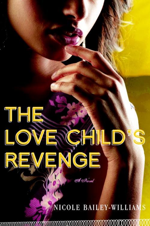 Cover of the book The Love Child's Revenge by Nicole Bailey Williams, Crown/Archetype