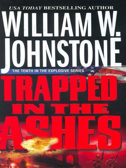 Cover of the book Trapped in the Ashes by William W. Johnstone, Pinnacle Books