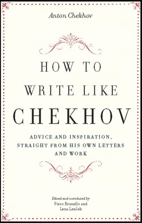 Cover of the book How to Write Like Chekhov by Anton Chekhov, Hachette Books