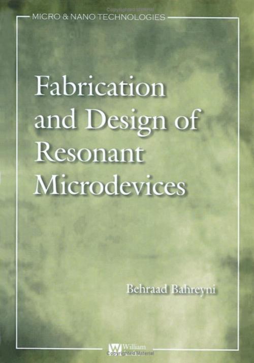 Cover of the book Fabrication and Design of Resonant Microdevices by Behraad Bahreyni, Elsevier Science