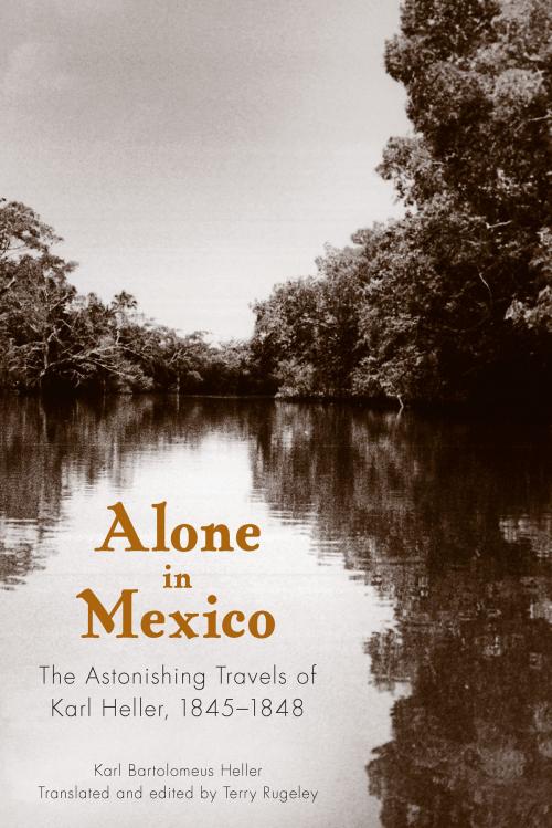 Cover of the book Alone in Mexico by Karl Bartolomeus Heller, University of Alabama Press
