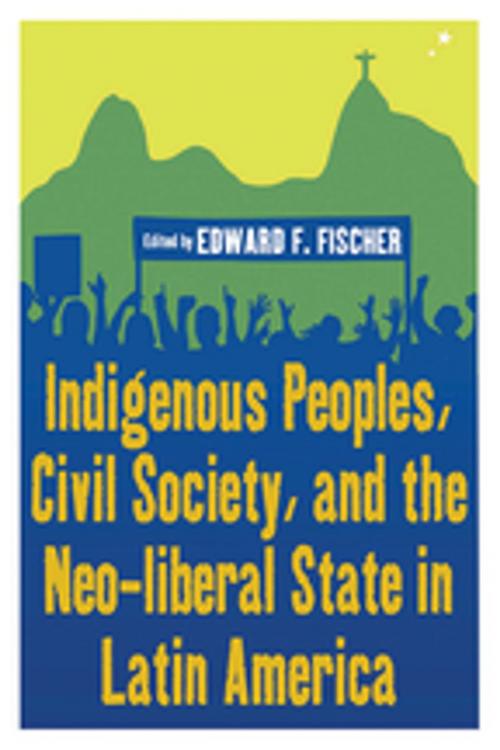 Cover of the book Indigenous Peoples, Civil Society, and the Neo-liberal State in Latin America by , Berghahn Books