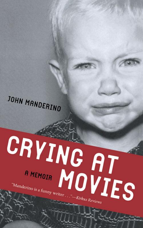 Cover of the book Crying at Movies by John Manderino, Chicago Review Press