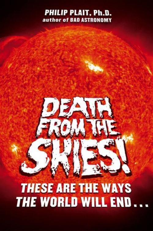 Cover of the book Death from the Skies! by Philip Plait, Ph.D., Penguin Publishing Group