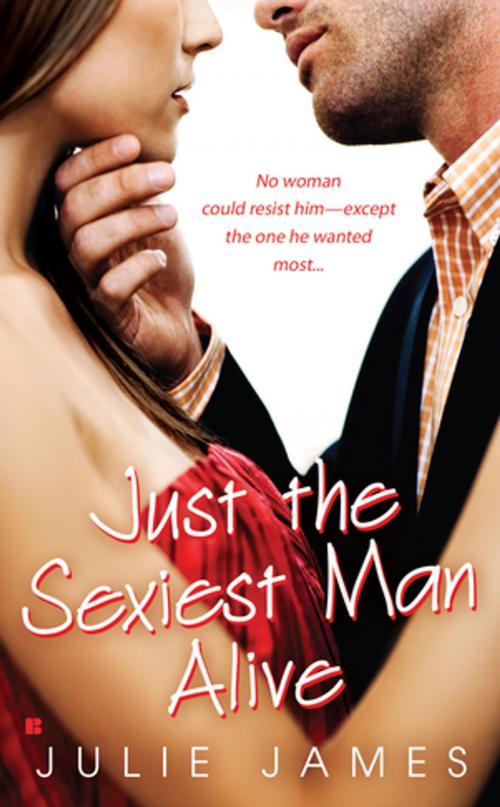 Cover of the book Just the Sexiest Man Alive by Julie James, Penguin Publishing Group