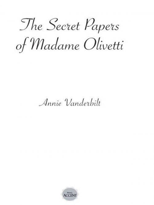 Cover of the book The Secret Papers of Madame Olivetti by Annie Vanderbilt, Penguin Publishing Group