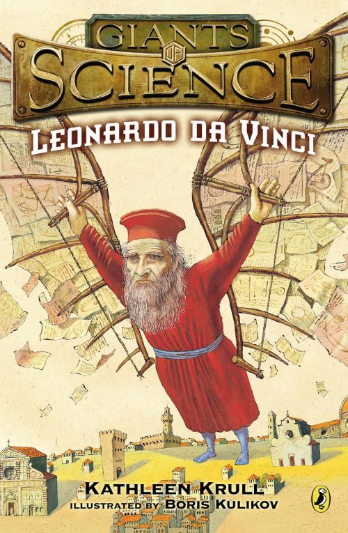 Cover of the book Leonardo da Vinci by Kathleen Krull, Penguin Young Readers Group