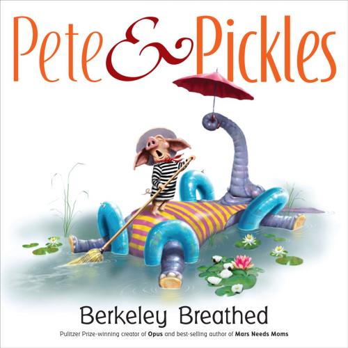 Cover of the book Pete & Pickles by Berkeley Breathed, Penguin Young Readers Group