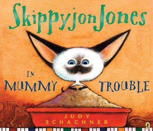 Cover of the book Skippyjon Jones in Mummy Trouble by Judy Schachner, Penguin Young Readers Group