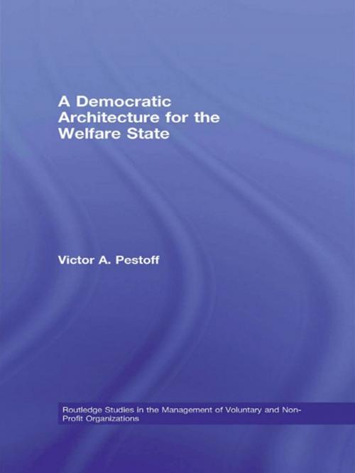 Cover of the book A Democratic Architecture for the Welfare State by Victor A. Pestoff, Taylor and Francis