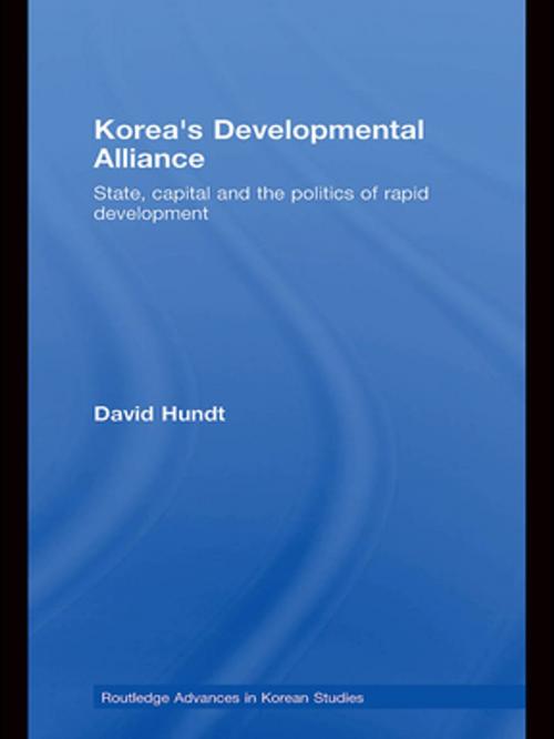 Cover of the book Korea's Developmental Alliance by David Hundt, Taylor and Francis