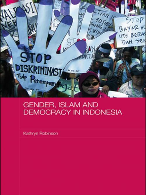 Cover of the book Gender, Islam and Democracy in Indonesia by Kathryn Robinson, Taylor and Francis