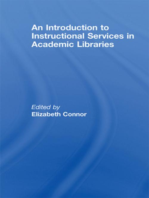 Cover of the book An Introduction to Instructional Services in Academic Libraries by , Taylor and Francis