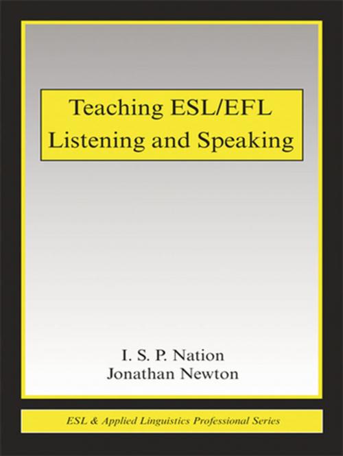 Cover of the book Teaching ESL/EFL Listening and Speaking by I.S.P. Nation, Jonathan Newton, Paul Nation, Taylor and Francis
